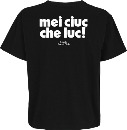 Mei ciuc che luc! - T-Shirt OVERSIZE